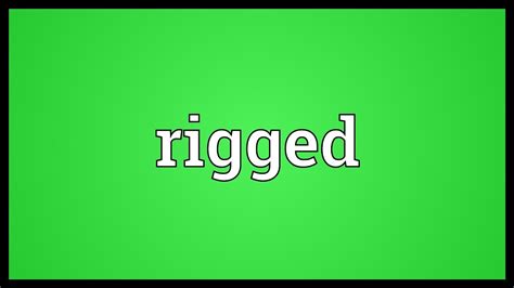 rigged in tagalog meaning